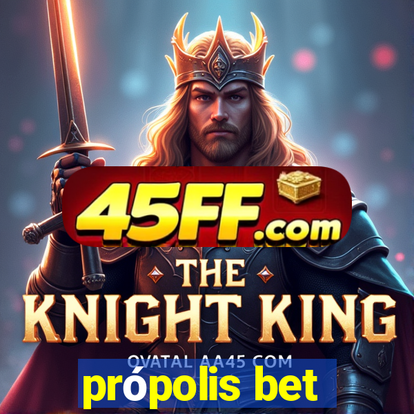 própolis bet